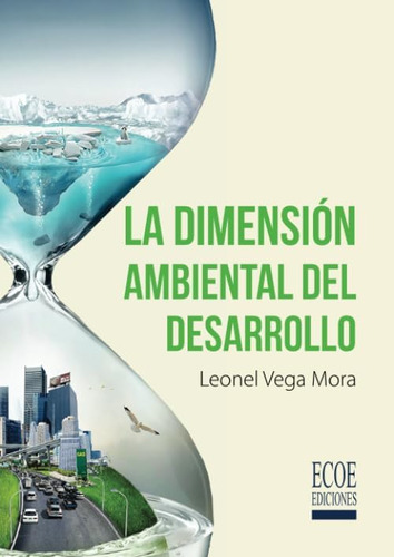 Libro: La Dimensión Ambiental Del Desarrollo (spanish Editio