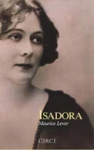 Isadora, De Lever, Maurice. Editorial Circe Ediciones, S.l.u. En Español