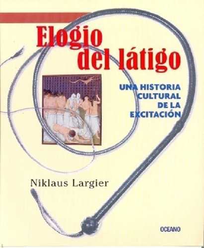 Libro Elogio Del Latigo De Niklaus Largier (36)