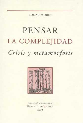 Libro Pensar La Complejidad. Crisis Y Metamorfosis