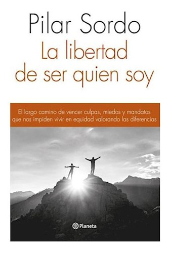 Libro Libertad De Ser Quien Soy De Sordo Pilar