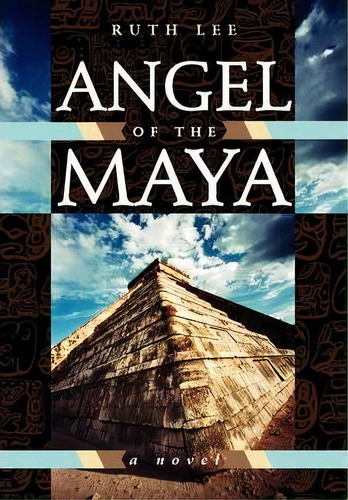 Angel Of The Maya, De Ruth Lee. Editorial Thomas Noble Books, Tapa Dura En Inglés