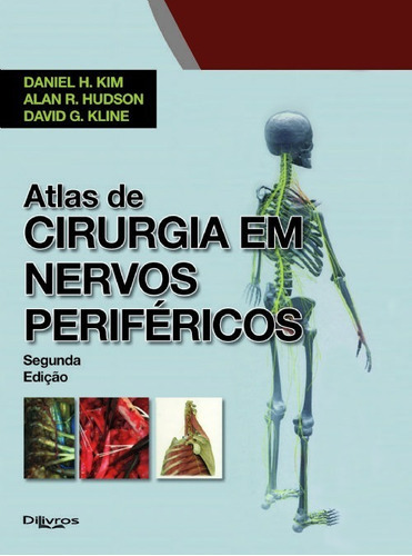 Atlas De Cirurgia Em Nervos Perifericos, De Daniel Kim. Editora Dilivros, Capa Dura, Edição 2ª Edição Em Português, 2015