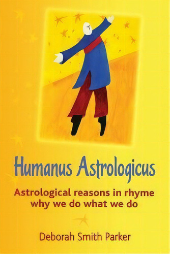 Humanus Astrologicus, De Deborah Smith Parker. Editorial Astrologicus Press, Tapa Blanda En Inglés