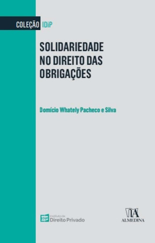 Libro Solidariedade No Direito Das Obrigacoes 01ed 22 De Sil