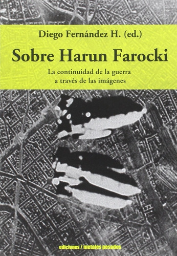Sobre Harun Farocki - Fernandez , Diego