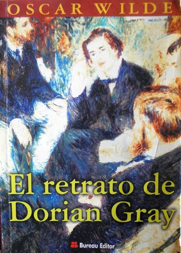 Retrato De Dorian Gray, El, De Wilde, Oscar. Editorial Bureau Editor En Español