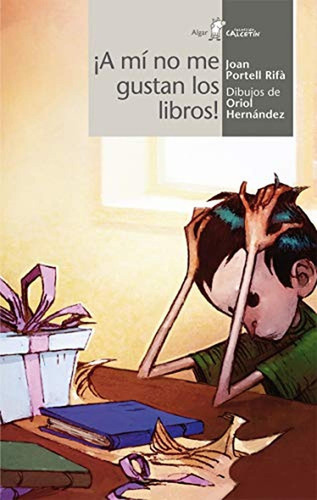 ¡A mi no me gustan los libros!: 54 (Calcetín), de Portell, Joan. Algar Editorial, tapa pasta blanda, edición 1 en español, 2010