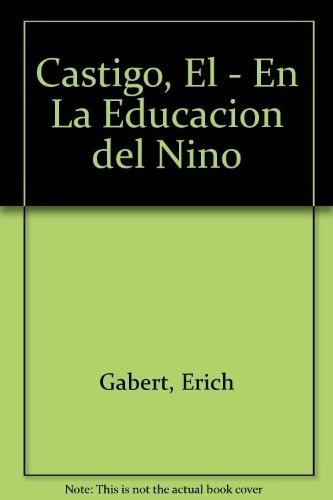 Castigo, El - Erich Gabert, De Erich Gabert. Editorial Antroposófica En Español