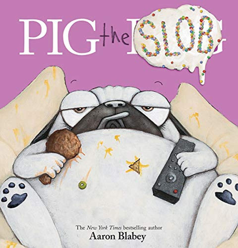 Pig The Slob (pig The Pug) (libro En Inglés)