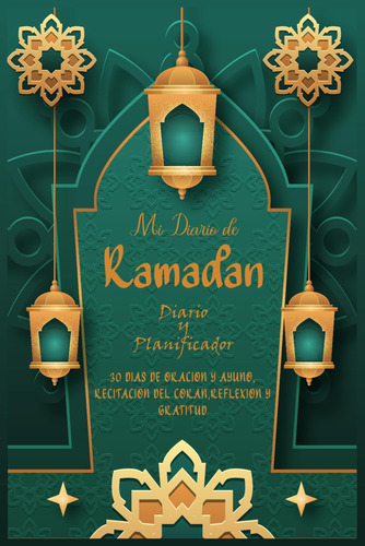 Mi Diario De Ramadán: 30 Días De Oración Y Ayuno, Reci 71o25