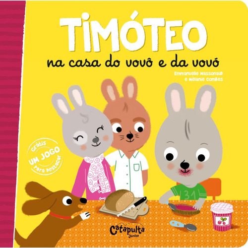 Timóteo na casa do vovô e da vovó, de Massonaud, Emmanuelle. Série Catapulta Júnior (2), vol. 2. Editora Catapulta Editores Ltda, capa mole em português, 2020