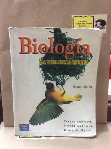 Biología - La Vida En La Tierra - Teresa Audesirk - Pearson