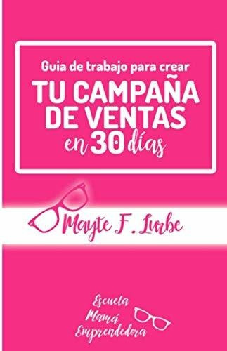 Libro : Guia De Trabajo Para Crear Tu Campaña De Ventas En