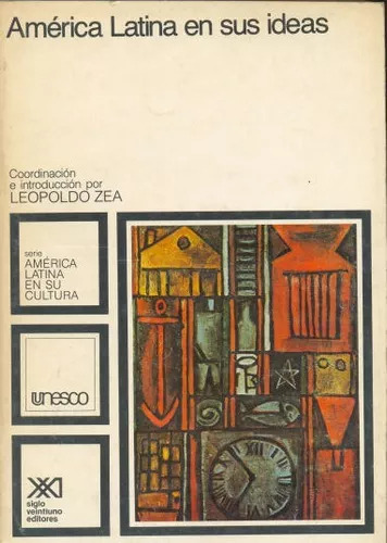 Leopoldo Zea: América Latina En Sus Ideas
