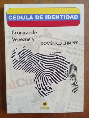 Cédula De Identidad Crónicas De Venezuela Domenico Chiappe 