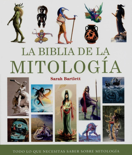 La Biblia De La Mitología - Sarah Bartlett - Gaia