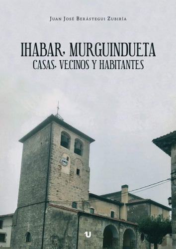 Libro: Ihabar, Murguindueta. Casas, Vecinos Y Habitantes