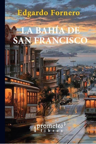 La Bahia De San Francisco - Edgardo Fornero