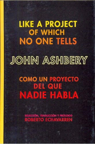 Como Un Proyecto De Que Nadie Habla  - Jhon Ashbery