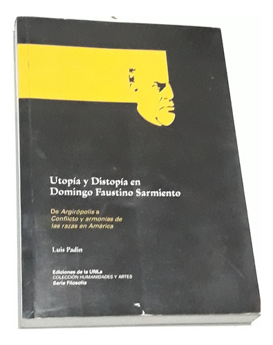 Utopia Y Distopia En Domingo Faustino Sarmiento 