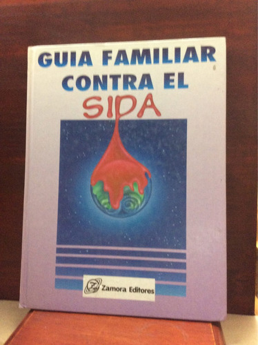 Salud - Guia Familiar Contra El Sida - Prevención - 1995