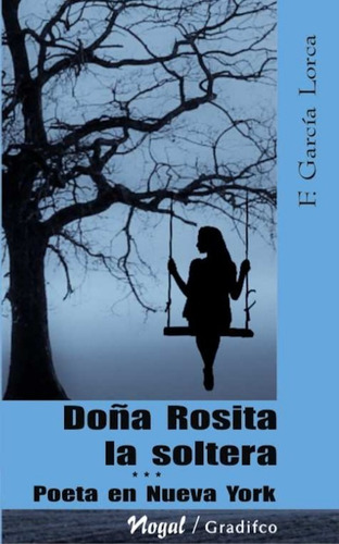 Doña Rosita La Soltera Y Poeta En Nueva York - García Lorca