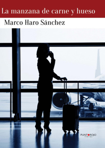 Libro: La Manzana De Carne Y Hueso (spanish Edition)