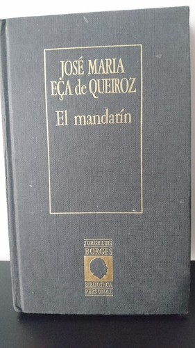 José María Eca De Queiroz El Mandarìn Biblioteca Jl Borges