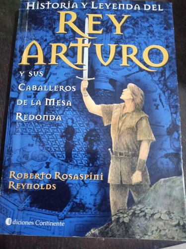 R. Rosaspini Reynolds Historia Y Leyenda Del Rey Arturo  /f