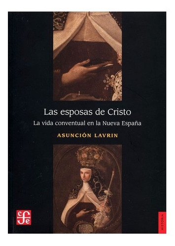 Libro: Las Esposas De Cristo. | Asunción Lavrin