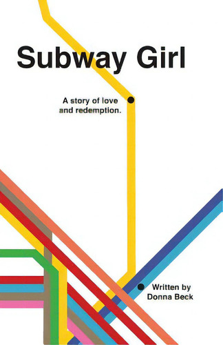 Subway Girl: A Story Of Love And Redemption: A Story Of Love And Redemption., De Beck, Donna. Editorial Createspace, Tapa Blanda En Inglés