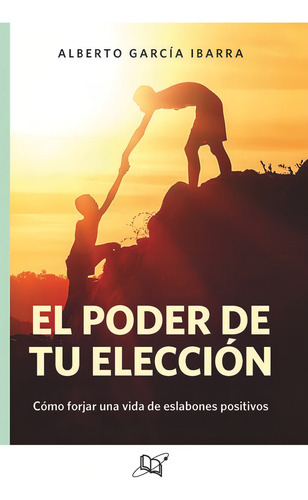 El Poder De Tu Elección