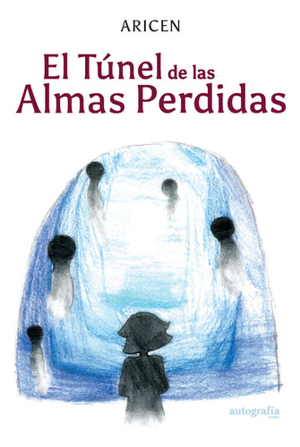 Libro El Tãºnel De Las Almas Perdidas - Aguilera, Maria