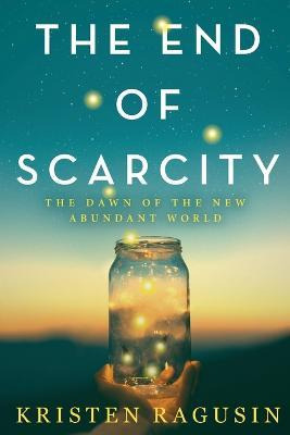 Libro The End Of Scarcity : The Dawn Of The New Abundant ...