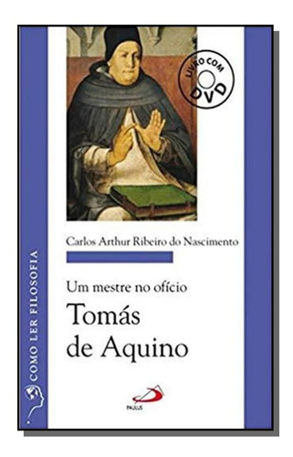 Um Mestre No Ofício: Tomás De Aquino - (livro Com Dvd), De Carlos Arthur Ribeiro Do Nasci. Editora Paulus, Capa Mole Em Português, 2021