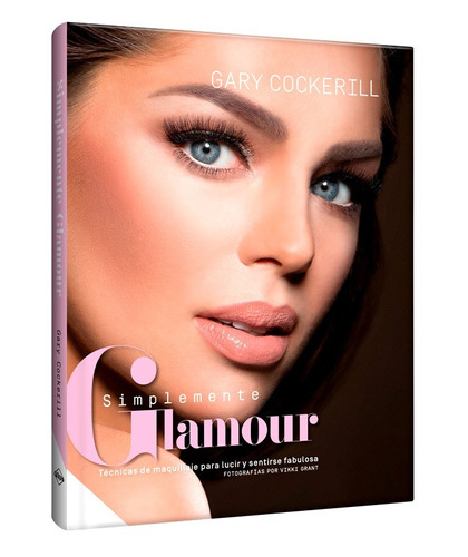 Libro Simplemente Glamour Técnicas De Maquillaje