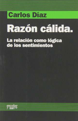 Libro Razón Cálida De Diaz Carlos Escolar Y Mayo
