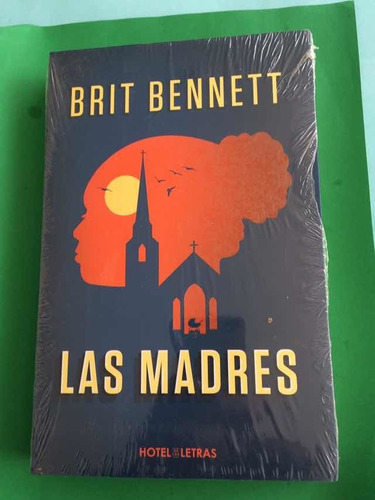 Las Madres:brit Bennett