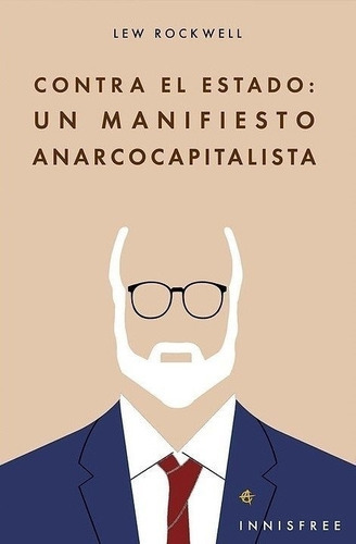 Contra El Estado - Un Manifiesto Anarcocapitalista - R. Le 