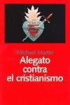 Alegato Contra El Cristianismo - Martin, Michael