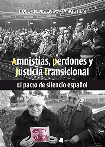 Amnistías, Perdones Y Justicia Transicional: El Pacto De Sil