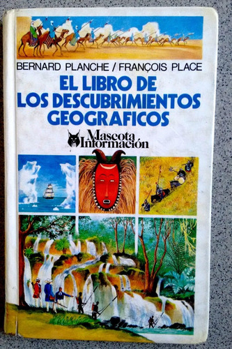 El Libro De Los Descubrimientos Geográficos - Bernard Planch