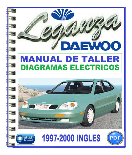 Manual De Taller Diagrama Eléctricos Daewoo Leganza 97-2000