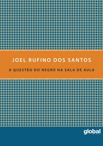 A questão do negro na sala de aula, de Santos, Joel Rufino dos. Estudos e Propostas Editorial Global Editora, capa mole em português, 2016