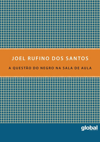 A questão do negro na sala de aula, de Santos, Joel Rufino dos. Série Estudos e Propostas Editora Grupo Editorial Global, capa mole em português, 2016