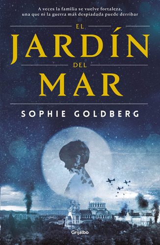 El jardín del mar, de Goldberg, Sophie. Serie Novela Histórica Editorial Grijalbo, tapa blanda en español, 2020