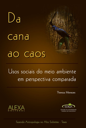 Da Cana Ao Caos Usos Sociais Do Meio Ambiente 