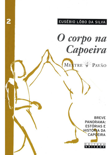 O Corpo Na Capoeira - Vol. Ii - 2ª Ed: O Corpo Na Capoeira - Vol. Ii - 2ª Ed, De Silva, Eusebio Lobo Da. Editora Unicamp, Capa Mole, Edição 2 Em Português, 2023