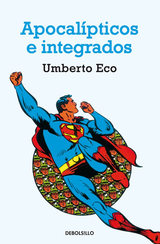 Apocalipticos E Integrados - Umberto Eco